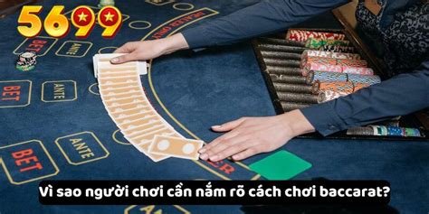 Cách chơi Baccarat chi tiết từ A.